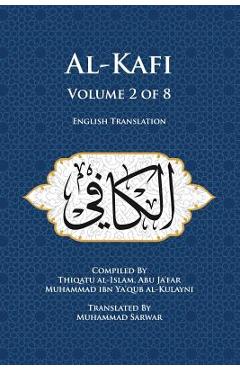 Al-Kafi, Volume 2 of 8: English Translation - Muhammad Sarwar