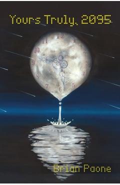 Yours Truly, 2095 - Brian Paone