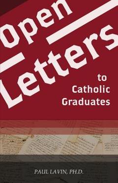 Open Letters to Catholic Graduates - Dr Paul Lavin