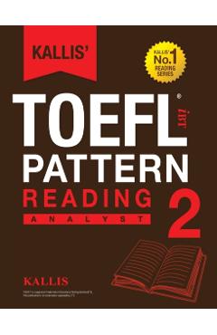 Kallis' TOEFL iBT Pattern Reading 2: Analyst (College Test Prep 2016 + Study Guide Book + Practice Test + Skill Building - TOEFL iBT 2016) - Kallis