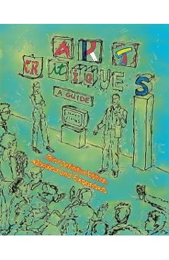 Art Critiques: A Guide. Third Definitive Edition Revised and Expanded