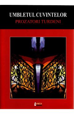 Umbletul cuvintelor - Prozatori Turdeni - LIMES
