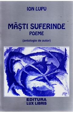 Masti suferinde - Poeme - Ion Lupu