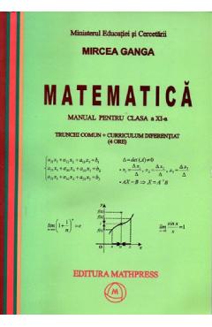 Matematica Cls 11. 4 Ore Trunchi Comun + Curriculum Diferentiat – Mircea Ganga 11. imagine 2022