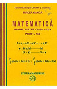 Matematica Cls 12 M2 - Mircea Ganga