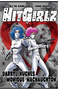 Hit Girlz: The Complete Graphic Novel. An Action Packed Funny Mystery Crime Thriller Books for Teens and Young Adults (A humorous - Darryl Hughes