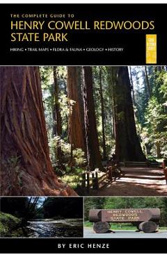 The Complete Guide to Henry Cowell Redwoods State Park - Eric Henze