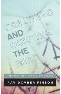Breathing and Quieting the Mind - Dovber Pinson