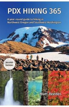 PDX Hiking 365 (Second Edition) - Matt Reeder