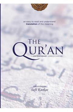 The Qur\'an: A Contemporary Understanding - Safi Kaskas