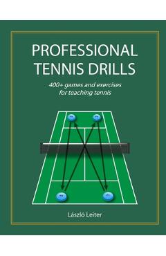 Professional Tennis Drills (Letter) - Laszlo Leiter