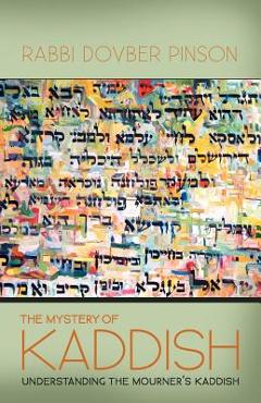 The Mystery of Kaddish - Dovber Pinson