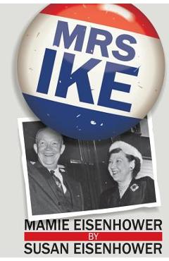 Mrs. Ike - Susan Eisenhower
