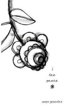 i see peace - Maya Gonzalez