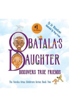 Obatala\'s Daughter Discovers True Friends - Winmilawe