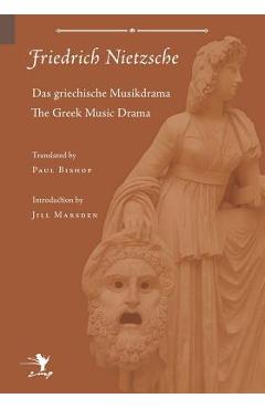 Greek Music Drama - Friedrich Wilhelm Nietzsche