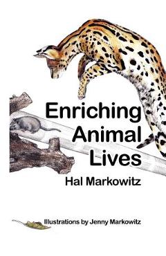 Enriching Animal Lives - Hal Markowitz