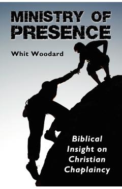 Ministry of Presence - Whit Woodard