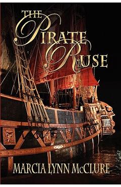 The Pirate Ruse - Marcia Lynn Mcclure