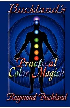 Buckland\'s Practical Color Magick - Raymond Buckland