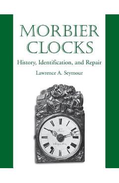Morbier Clocks - Lawrence A. Seymour