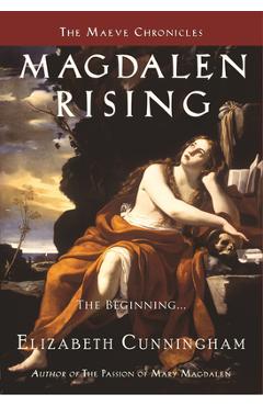 Magdalen Rising: The Beginning - Elizabeth Cunningham