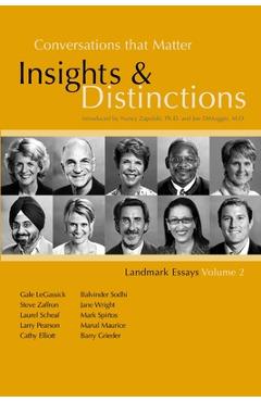 Conversations that Matter: Insights & Distinctions-Landmark Essays Volume 2 - And Introduced Nancy Zapolski