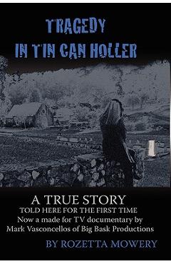 Tragedy in Tin Can Holler - Rozetta Mowery