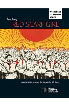 Teaching Red Scarf Girl - Facing History And Ourselves