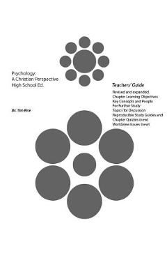Psychology: A Christian Perspective. High School Edition (Teachers\' Guide) - Timothy S. Rice