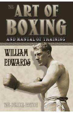 Art of Boxing and Manual of Training: The Deluxe Edition - William Edwards