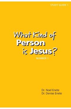 What Kind of Person is Jesus? (number 1) - Noel Enete