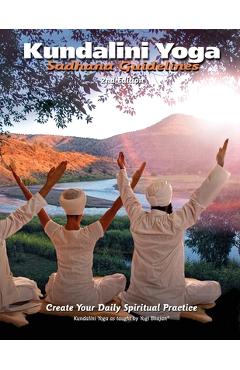Sadhana Guidelines: Create your Daily Spiritual Practice - Gurucharan Singh Khalsa