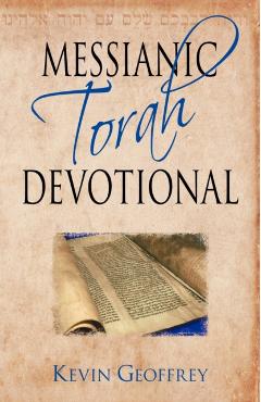 Messianic Torah Devotional: Messianic Jewish Devotionals for the Five Books of Moses - Kevin Geoffrey
