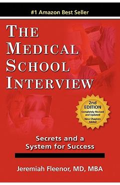 The Medical School Interview: Secrets and a System for Success - Jeremiah Fleenor