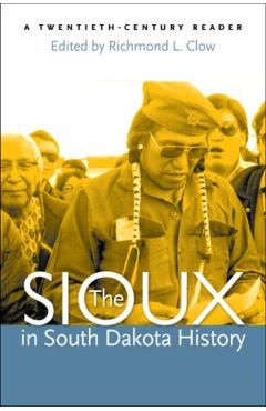 The Sioux in South Dakota History - Richmond L. Clow
