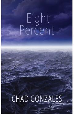 Eight Percent - Chad W. Gonzales