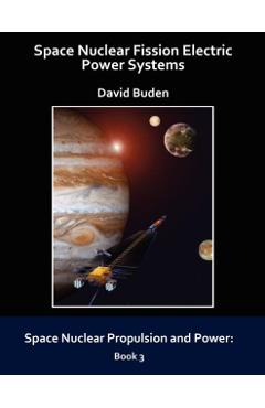 Space Nuclear Fission Electric Power Systems - David Buden