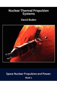 Nuclear Thermal Propulsion Systems - David Buden - Imagine 1