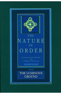 The Luminous Ground - Christopher Alexander
