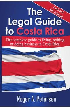 The Legal Guide to Costa Rica - Roger Allen Petersen