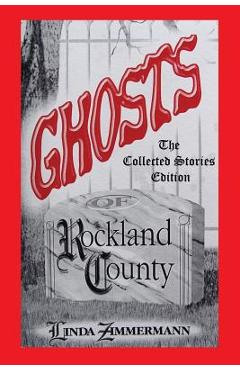 Ghosts of Rockland County - Linda Zimmermann