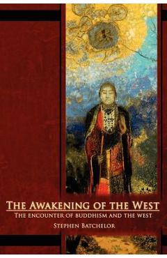 The Awakening of the West: The Encounter of Buddhism and Western Culture