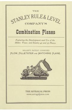 The Stanley Rule & Level Company's Combination Plane - Kenneth D. Roberts