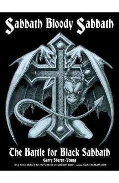 Sabbath Bloody Sabbath: The Battle for Black Sabbath - Garry Sharpe-young