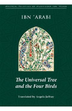 The Universal Tree and the Four Birds - Muhyiddin Ibn \'arabi