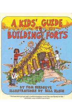 A Kids' Guide to Building Forts - Tom Birdseye