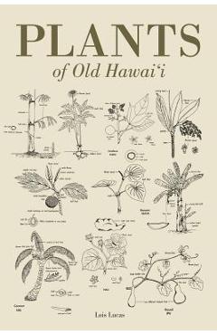 Plants of old hawaii - lois lucas
