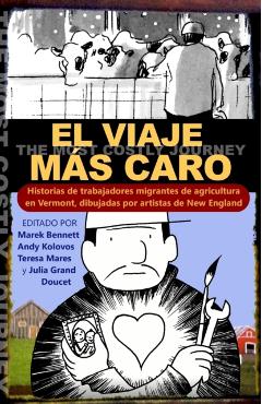 El viaje más caro: Historias de trabajadores migrantes de agricultura, dibujadas por artistas de New England - Marek Bennett