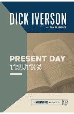 Present Day Truths - Dick Iverson